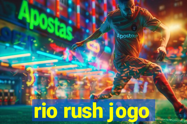 rio rush jogo